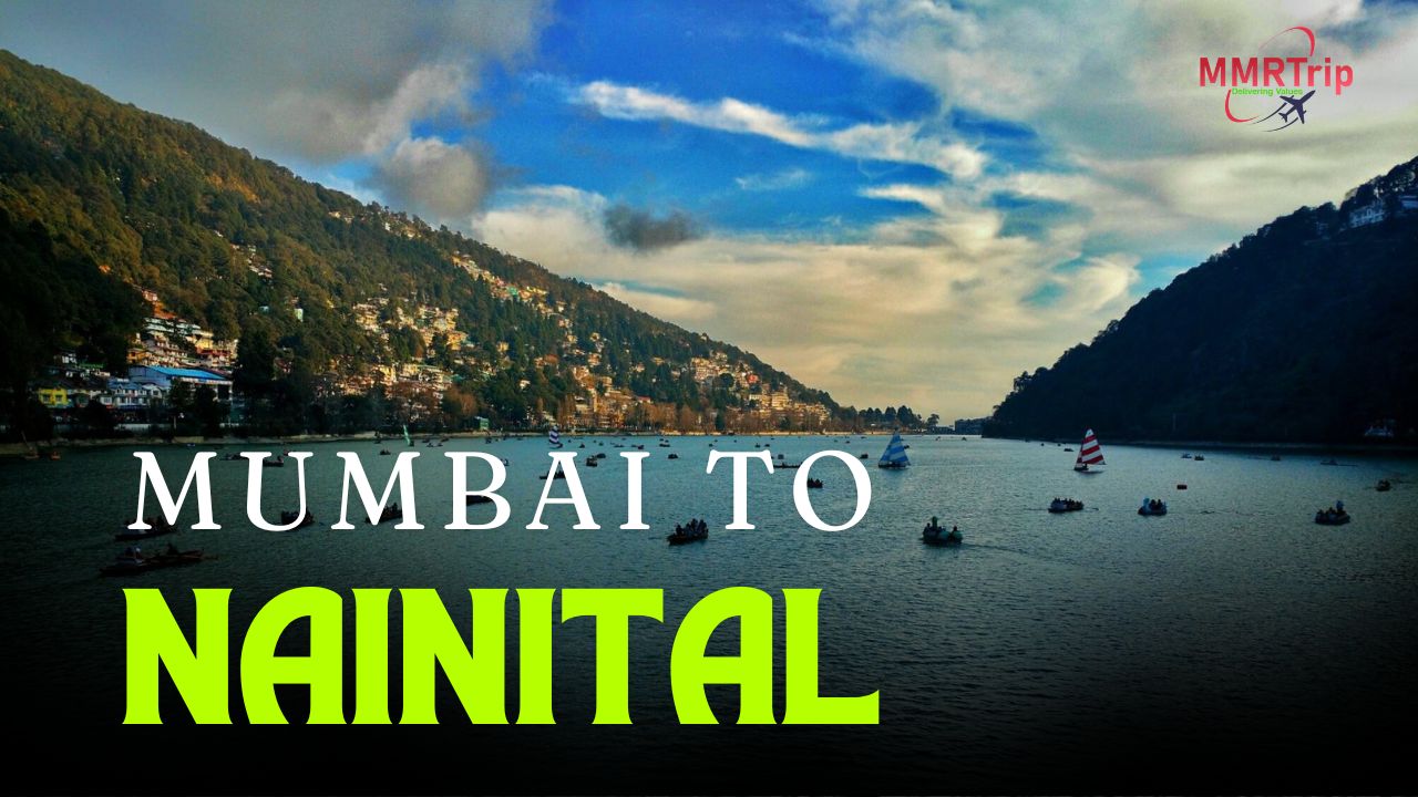 How to Reach Nainital From Mumbai