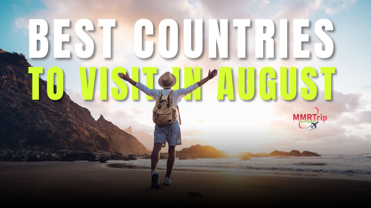 Best Countries to Visit in August